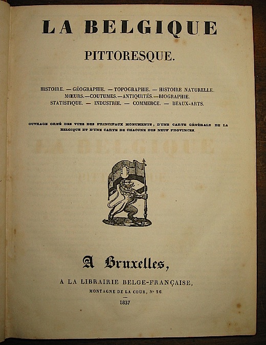 Alphonse Wauthers La Belgique pittoresque... 1837 Bruxelles Librairie Belge-Française